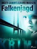 E-Book (epub) Falkenjagd - Roland Benito-Krimi 10 von Inger Gammelgaard Madsen