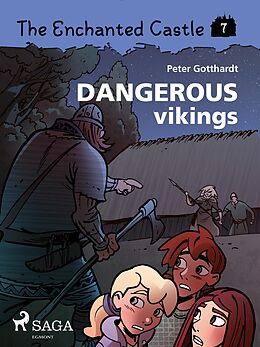 eBook (epub) The Enchanted Castle 7 - Dangerous Vikings de Peter Gotthardt