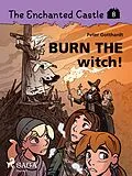 E-Book (epub) The Enchanted Castle 8 - Burn the Witch! von Peter Gotthardt