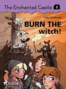 E-Book (epub) The Enchanted Castle 8 - Burn the Witch! von Peter Gotthardt