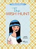 E-Book (epub) The Wish Hunt: A heartwarming middle grade novel about the magic of friendship and believing in your von Sandra Schwartz