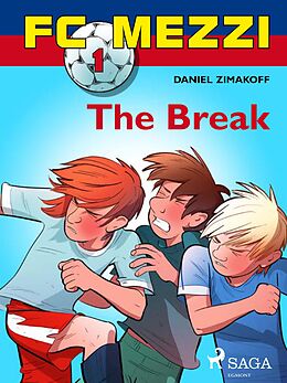 E-Book (epub) FC Mezzi 1: The Break von Daniel Zimakoff