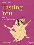 E-Book (epub) Tasting You: Men & What you desire von Bente Clod