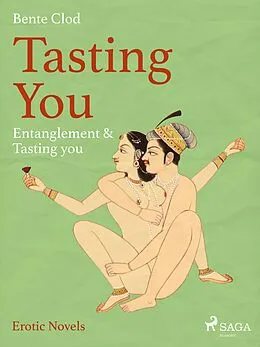 E-Book (epub) Tasting You: Entanglement & Tasting you von Bente Clod