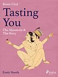 E-Book (epub) Tasting You: The Mountain & The Story von Clod Bente Clod
