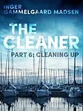 E-Book (epub) The Cleaner 6: Cleaning Up von Inger Gammelgaard Madsen