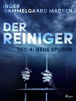E-Book (epub) Der Reiniger: Teil 4 - Neue Spuren von Inger Gammelgaard Madsen