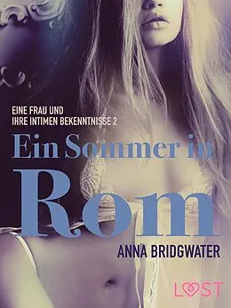 E-Book (epub) Ein Sommer in Rom - eine Frau und ihre intimen Bekenntnisse 2 von Anna Bridgwater