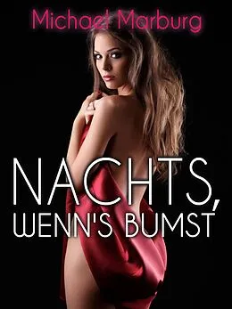 E-Book (epub) Nachts, wenns bumst von Michael Marburg