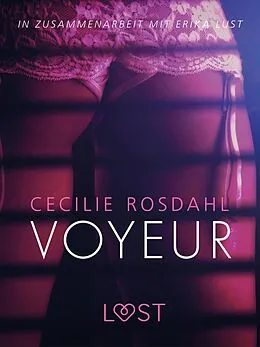 E-Book (epub) Voyeur: Erika Lust-Erotik von Cecilie Rosdahl