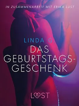 E-Book (epub) Das Geburtstagsgeschenk: Erika Lust-Erotik von Linda G