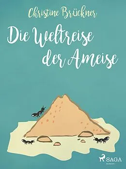 E-Book (epub) Die Weltreise der Ameise von Christine Brückner