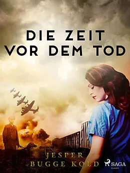 E-Book (epub) Die Zeit vor dem Tod von Jesper Bugge Kold