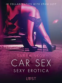 E-Book (epub) Car Sex - Sexy erotica von Sarah Skov