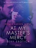 E-Book (epub) At My Master's Mercy - Sexy erotica von Reiner Larsen Wiese
