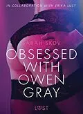 E-Book (epub) Obsessed with Owen Gray - erotic short story von Sarah Skov
