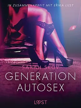 E-Book (epub) Generation Autosex: Erika Lust-Erotik von Sarah Skov