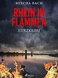 E-Book (epub) Rhein in Flammen - Kurzkrimi von Mischa Bach