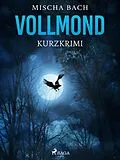 E-Book (epub) Vollmond - Kurzkrimi von Mischa Bach