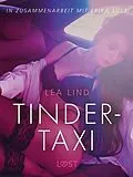 E-Book (epub) Tinder-Taxi: Erika Lust-Erotik von Lea Lind