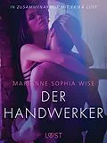 E-Book (epub) Der Handwerker: Erika Lust-Erotik von Marianne Sophia Wise