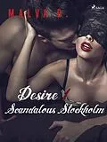E-Book (epub) Desire 1: Scandalous Stockholm von Malva B