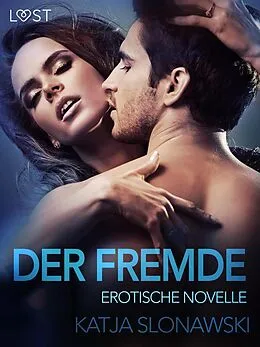 E-Book (epub) Der Fremde: Erotische Novelle von Katja Slonawski