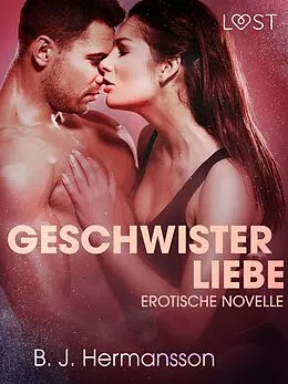 E-Book (epub) Geschwisterliebe: Erotische Novelle von B. J. Hermansson