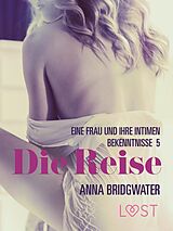 E-Book (epub) Die Reise - eine Frau und ihre intimen Bekenntnisse 5 von Bridgwater Anna Bridgwater