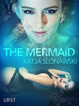 E-Book (epub) The Mermaid - Erotic Short Story von Katja Slonawski