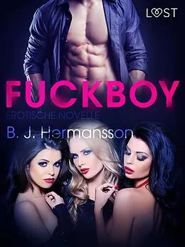 E-Book (epub) Fuckboy: Erotische Novelle von B. J. Hermansson