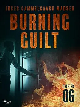 E-Book (epub) Burning Guilt - Chapter 6 von Inger Gammelgaard Madsen