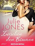 E-Book (epub) Zwischen den Bäumen - Erotische Novelle von Julie Jones