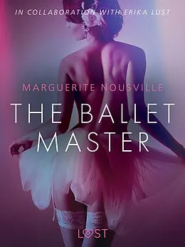 E-Book (epub) The Ballet Master - Erotic Short Story von Marguerite Nousville