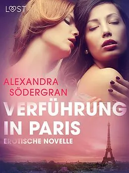 E-Book (epub) Verführung in Paris: Erotische Novelle von Alexandra Södergran