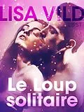 E-Book (epub) Le Loup solitaire - Une nouvelle érotique von Lisa Vild