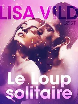 E-Book (epub) Le Loup solitaire - Une nouvelle érotique von Lisa Vild