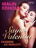 E-Book (epub) Saint-Valentin : Passion au Paradis - une nouvelle érotique von Malin Edholm