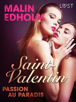 E-Book (epub) Saint-Valentin : Passion au Paradis - une nouvelle érotique von Malin Edholm