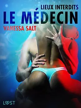 E-Book (epub) Lieux interdits : Le Médecin - Une nouvelle érotique von Vanessa Salt