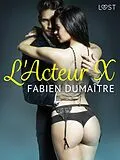 E-Book (epub) L'Acteur X - Une nouvelle érotique von Fabien Dumaître