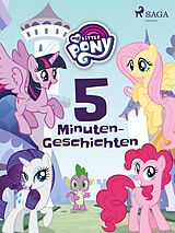 E-Book (epub) My Little Pony: 5-Minuten-Geschichten von ? Diverse