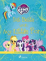 E-Book (epub) Das Beste von My Little Pony - 10 kurze Geschichten von ? Diverse
