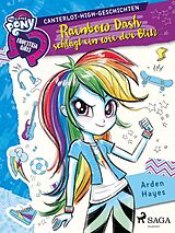 E-Book (epub) My Little Pony - Equestria Girls - Rainbow Dash schlägt ein wie der Blitz von Arden Hayes