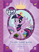 E-Book (epub) My Little Pony - Prinzessin Twilight Sparkle und die verschollenen Bücher des Herbstes von G. M. Berrow