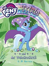 E-Book (epub) My Little Pony - Trixie und der Wahnsinnstrick von G. M. Berrow
