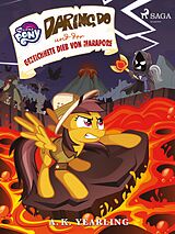 E-Book (epub) My Little Pony - Daring Do und der gezeichnete Dieb von Marapore von A. K. Yearling