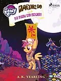 E-Book (epub) My Little Pony - Daring Do und die Blume der Ewigkeit von A. K. Yearling