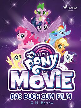 E-Book (epub) My Little Pony: The Movie von G. M. Berrow