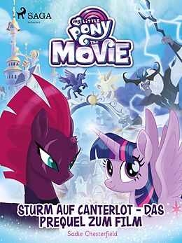 E-Book (epub) My Little Pony - Sturm auf Canterlot - das Prequel zum Film von Sadie Chesterfield